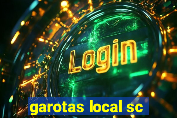 garotas local sc